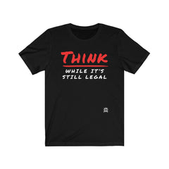 Think While It's Still Legal T-Shirt Black L 
