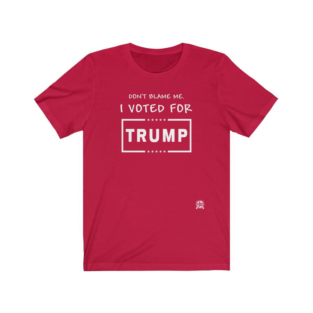 Don't Blame Me. I Voted for Trump T-Shirt Red XS 