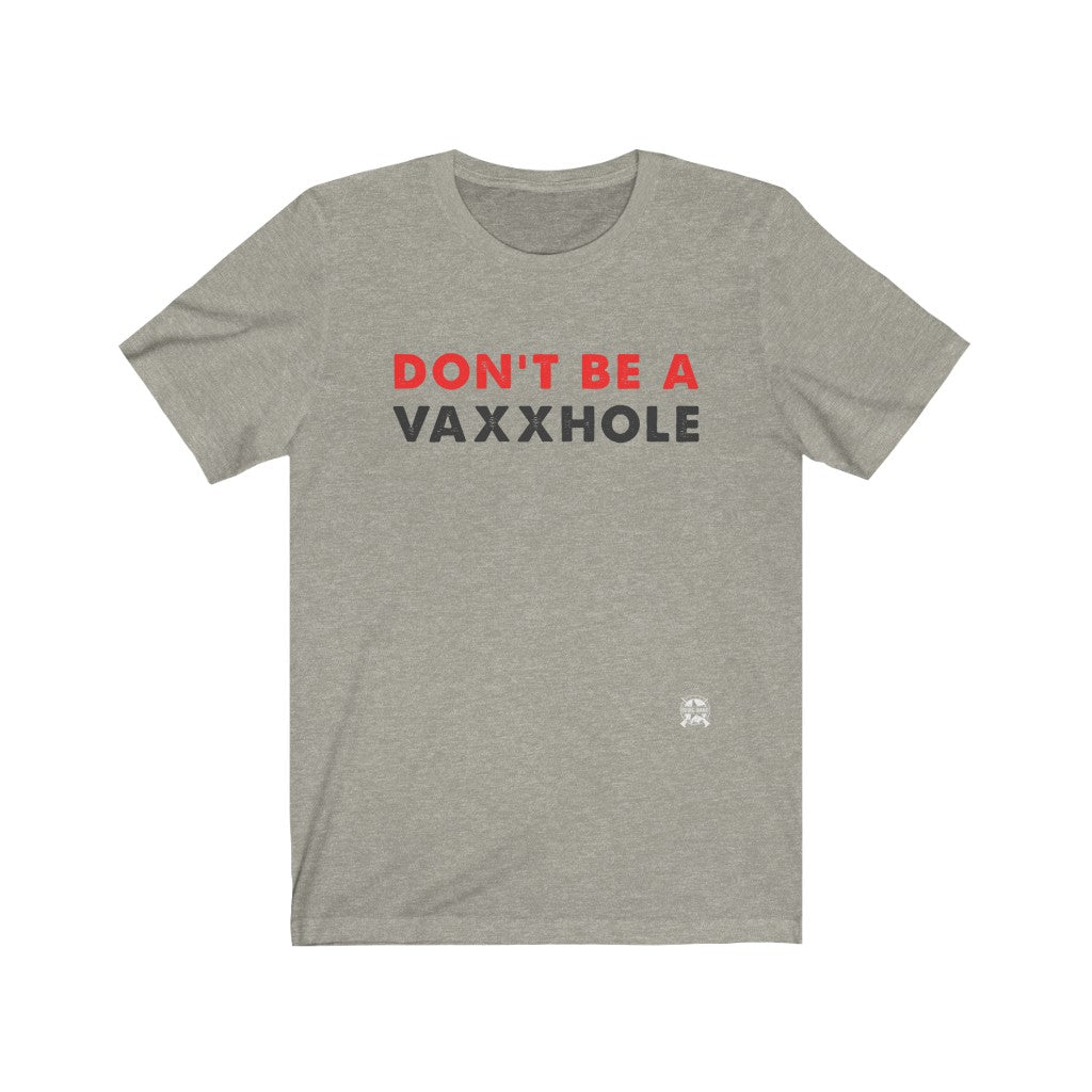 Don't Be a Vaxxhole T-Shirt Heather Stone XS 