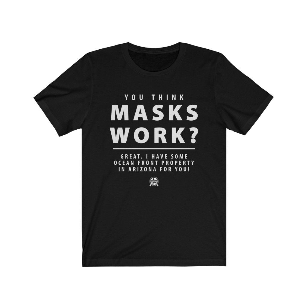You Think Masks Work? Premium Jersey T-Shirt T-Shirt Solid Black Blend XS 