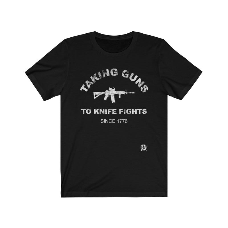 Taking Guns to Knife Fights Since 1776 T-Shirt Black L 