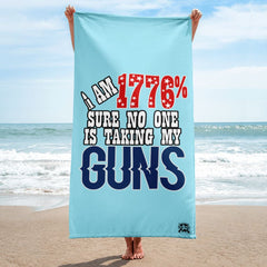 1776% Sure No One Is Taking My Guns Luxury Beach / Pool Towel Home Decor 
