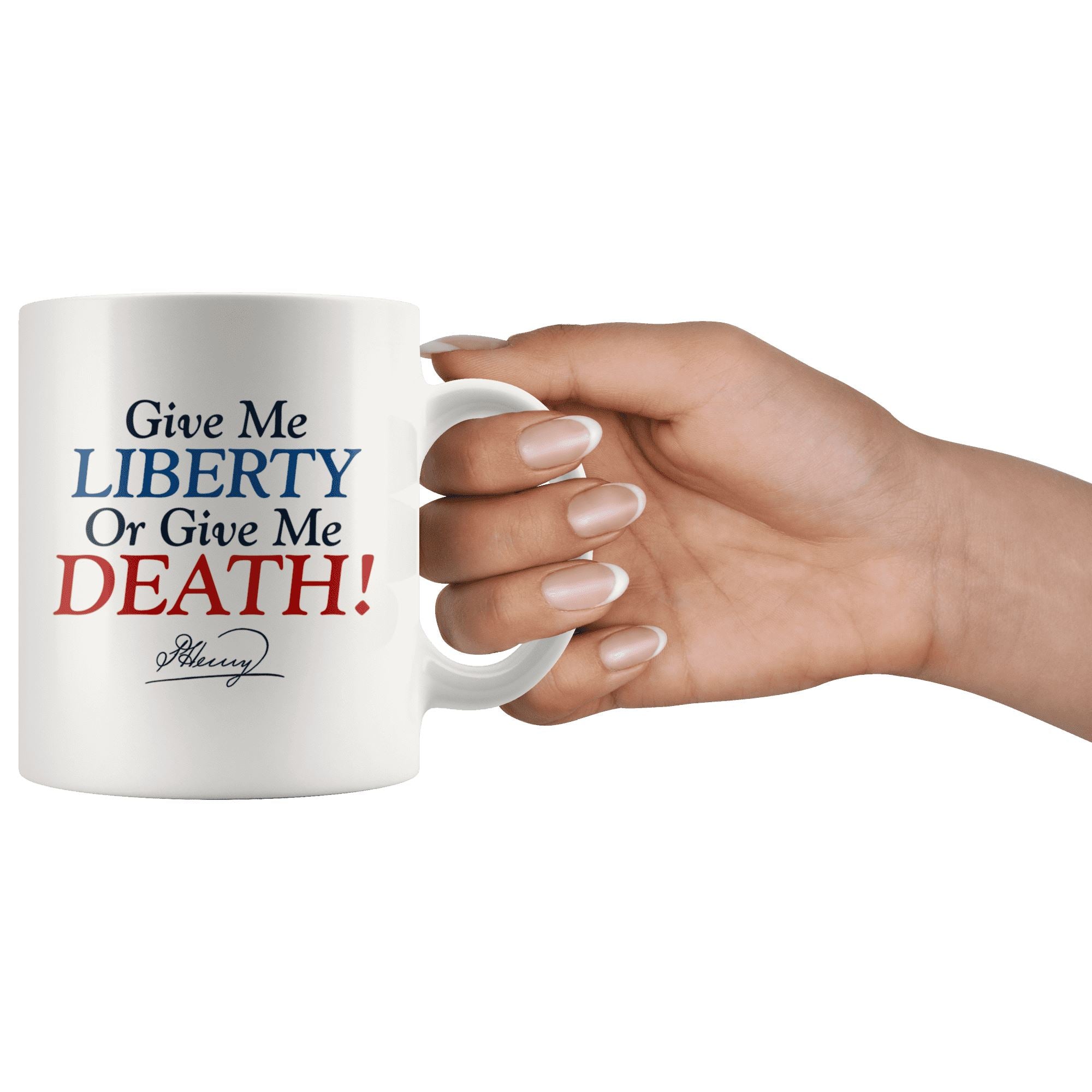 Give Me Liberty or Give Me Death Patrick Henry Signature Mug Drinkware 