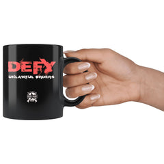 Defy Unlawful Orders Coffee Mug Drinkware 